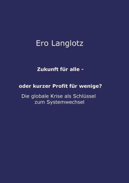 Cover for Langlotz · Zukunft für alle - oder kurzer (Book) (2019)