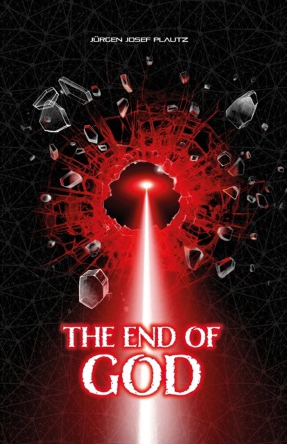 Cover for Juergen Josef Plautz · The End of God: The takeover of power (Pocketbok) (2020)