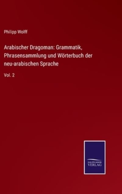 Cover for Philipp Wolff · Arabischer Dragoman (Hardcover Book) (2021)