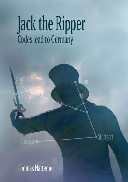 Cover for Thomas Hattemer · Jack the Ripper - Codes lead to Germany (Paperback Book) (2021)