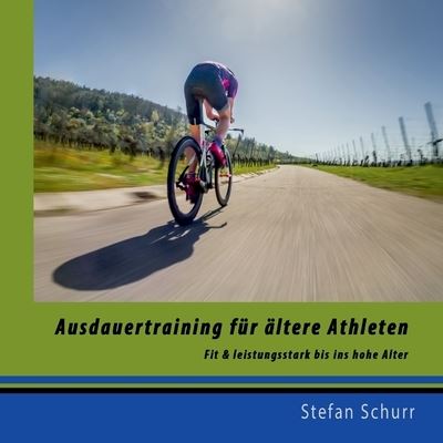 Cover for Stefan Schurr · Ausdauertraining fur altere Athleten (Paperback Book) (2021)