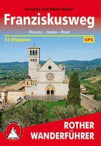 Franziskusweg - Elsner - Books -  - 9783763345236 - 