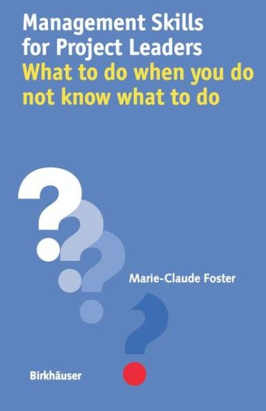 Cover for Marie-Claude Foster · Management Skills for Project Leaders: What to do when you do not know what to do (Paperback Book) [2001 edition] (2001)