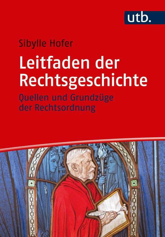 Cover for Sibylle Hofer · Leitfaden der Rechtsgeschichte: Quellen und Grundzuge der Rechtsordnung (Paperback Book) (2019)