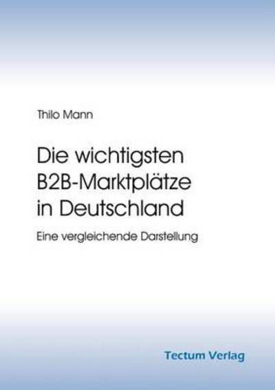 Cover for Thilo Mann · Die wichtigsten B2B-Marktplatze in Deutschland (Paperback Bog) [German edition] (2012)