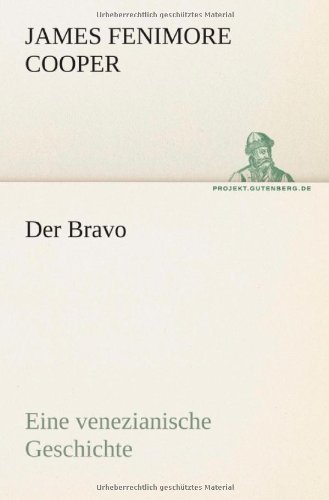 Cover for James Fenimore Cooper · Der Bravo: Eine Venezianische Geschichte (Tredition Classics) (German Edition) (Pocketbok) [German edition] (2012)