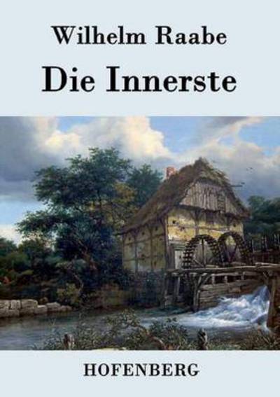 Cover for Wilhelm Raabe · Die Innerste (Paperback Book) (2015)