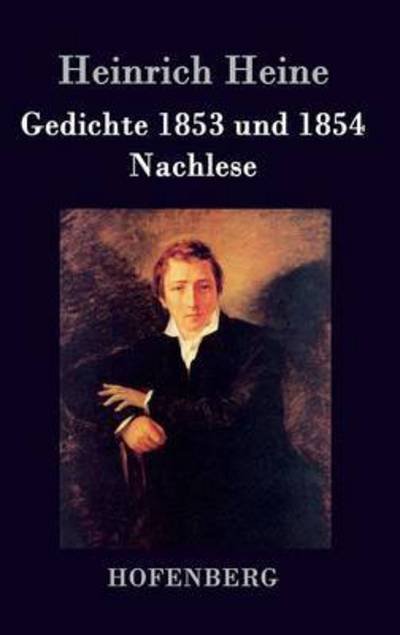 Cover for Heinrich Heine · Gedichte 1853 Und 1854 / Nachlese (Hardcover bog) (2014)
