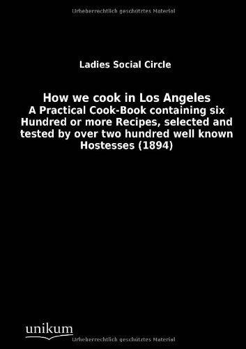 How we cook in Los Angeles - Ladies Social Circle - Livres - Europaischer Hochschulverlag Gmbh & Co.  - 9783845713236 - 29 mars 2012