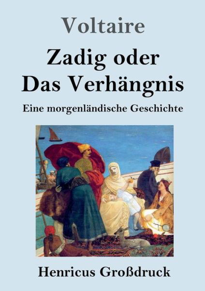 Cover for Voltaire · Zadig oder Das Verhangnis (Grossdruck): Eine morgenlandische Geschichte (Paperback Bog) (2020)