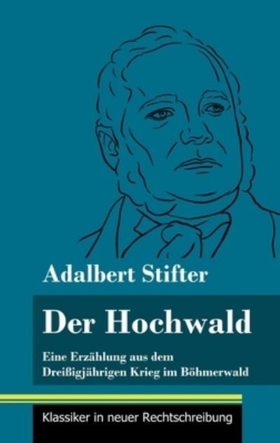 Cover for Adalbert Stifter · Der Hochwald (Gebundenes Buch) (2021)