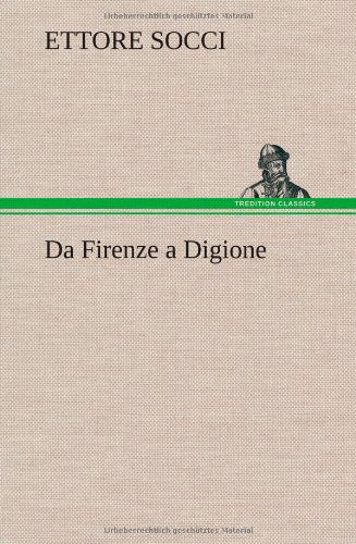 Cover for Ettore Socci · Da Firenze a Digione (Hardcover Book) [German edition] (2012)