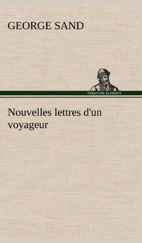Cover for George Sand · Nouvelles Lettres D'un Voyageur (Hardcover Book) [French edition] (2012)