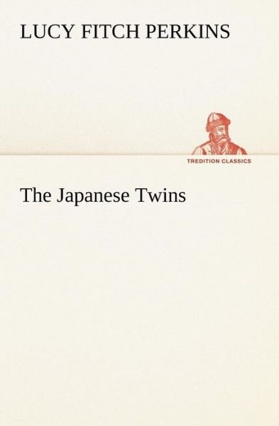 Cover for Lucy Fitch Perkins · The Japanese Twins (Tredition Classics) (Paperback Book) (2012)