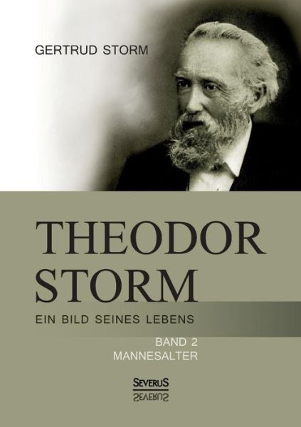 Cover for Gertrud Storm · Theodor Storm: Ein Bild Seines Lebens (Paperback Book) (2015)