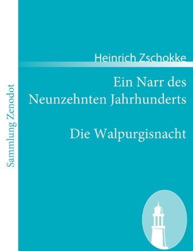 Cover for Heinrich Zschokke · Ein Narr Des Neunzehnten Jahrhunderts / Die Walpurgisnacht (Sammlung Zenodot) (German Edition) (Paperback Book) [German edition] (2008)