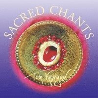 Cover for T. Kenyon · Kenyon, Tom: Sacred Chants (CD) (2016)