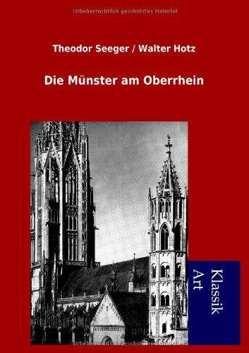 Cover for Theodor Hotz Walter Seeger · Die Münster Am Oberrhein (Paperback Book) [German edition] (2012)