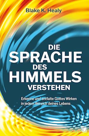 Cover for Blake K. Healy · Die Sprache des Himmels verstehen (Book) (2023)