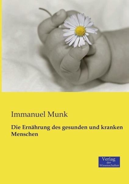 Cover for Immanuel Munk · Die Ernahrung des gesunden und kranken Menschen (Paperback Book) (2019)