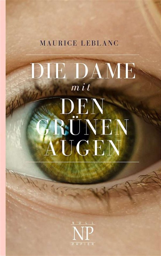 Die Dame mit den grünen Augen - Leblanc - Boeken -  - 9783962814236 - 