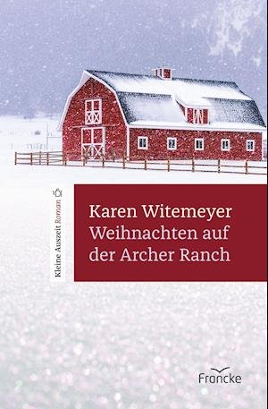 Cover for Karen Witemeyer · Weihnachten auf der Archer Ranch (Hardcover Book) (2021)