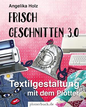 Cover for Angelika Holz · Frisch Geschnitten 3.0 (Hardcover Book) (2018)