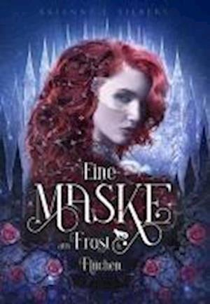 Eine Maske aus Frost und Flüchen - Arianne L. Silbers - Books - Nova MD - 9783989420236 - February 28, 2024