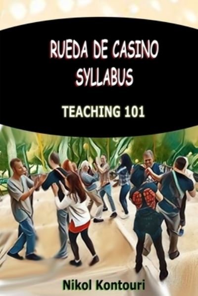 Cover for Nikol Kontouri · Rueda de Casino Syllabus: Teaching 101 (Paperback Book) (2021)