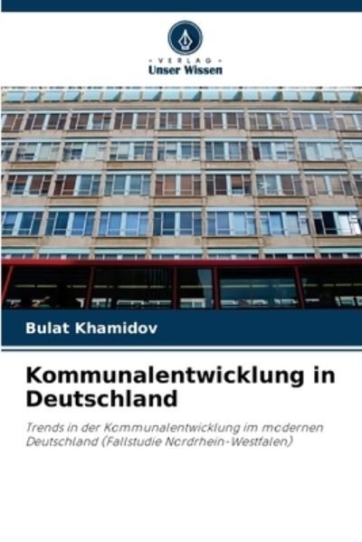 Cover for Bulat Khamidov · Kommunalentwicklung in Deutschland (Pocketbok) (2021)