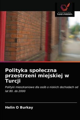 Cover for Helin O Burkay · Polityka spoleczna przestrzeni miejskiej w Turcji (Paperback Book) (2021)