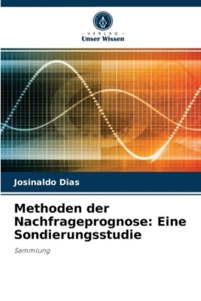 Cover for Josinaldo Dias · Methoden der Nachfrageprognose (Paperback Book) (2021)