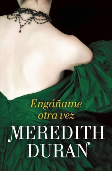 Cover for Meredith Duran · Enganame Otra Vez (Taschenbuch) (2015)