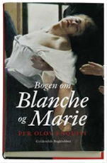 Bogen om Blanche og Marie - Per Olov Enquist - Boeken - Gyldendal - 9788703007236 - 19 juli 2005