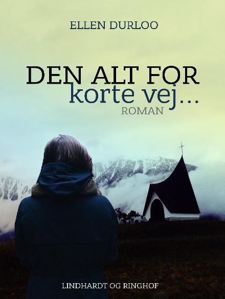 Cover for Ellen Duurloo · Den alt for korte vej... (Hæftet bog) [2. udgave] (2017)