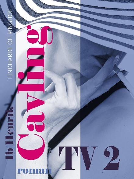 Cover for Ib Henrik Cavling · TV 2 (Sewn Spine Book) [1. wydanie] (2017)