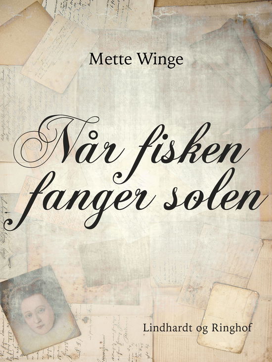 Cover for Mette Winge · Når fisken fanger solen (Sewn Spine Book) [2nd edition] (2019)