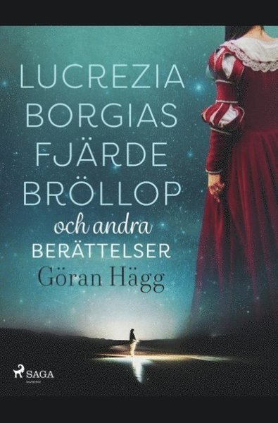 Cover for Göran Hägg · Lucrezia Borgias fjärde bröllop och andra berättelser (Bog) (2019)