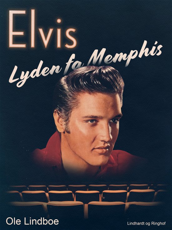 Cover for Ole Lindboe · Elvis. Lyden fra Memphis (Sewn Spine Book) [1. wydanie] (2020)
