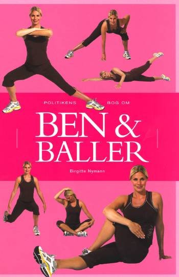 Cover for Birgitte Nymann · Politikens bog om ben &amp; baller (Gebundesens Buch) [1. Ausgabe] (2005)