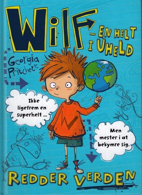 Wilf - en helt i uheld: Wilf redder verden - Georgia Pritchett - Bøker - Flachs - 9788762727236 - 7. april 2017