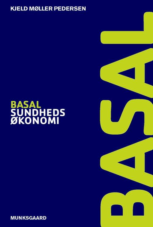 Cover for Kjeld Møller Pedersen · Basal-serien: Basal sundhedsøkonomi (Sewn Spine Book) [1. wydanie] (2014)