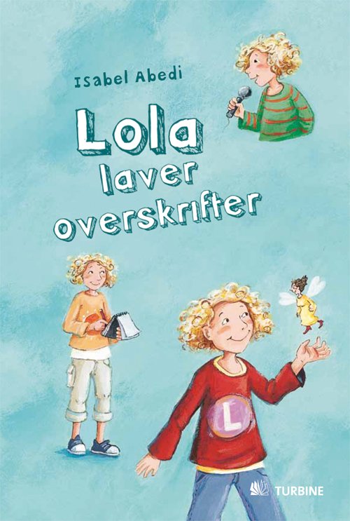 Cover for Isabel Abedi · Serien om Lola: Lola laver overskrifter (Hardcover Book) [1. Painos] [Indbundet] (2010)