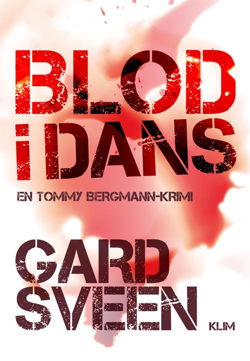 Tommy Bergmann: Blod i dans - Gard Sveen - Bøger - Klim - 9788771299236 - 3. marts 2017