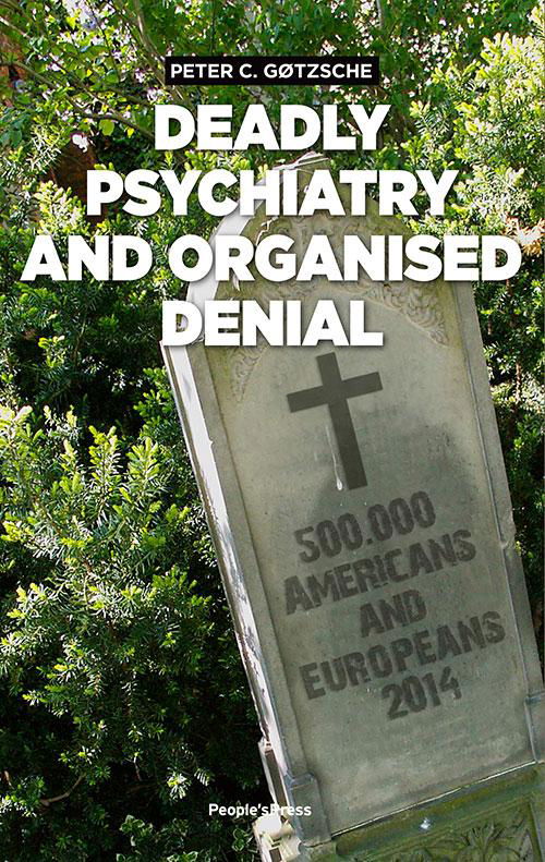 Cover for Peter C. Gøtzsche · Deadly Psychiatry and organised denial (Sewn Spine Book) [1er édition] (2015)