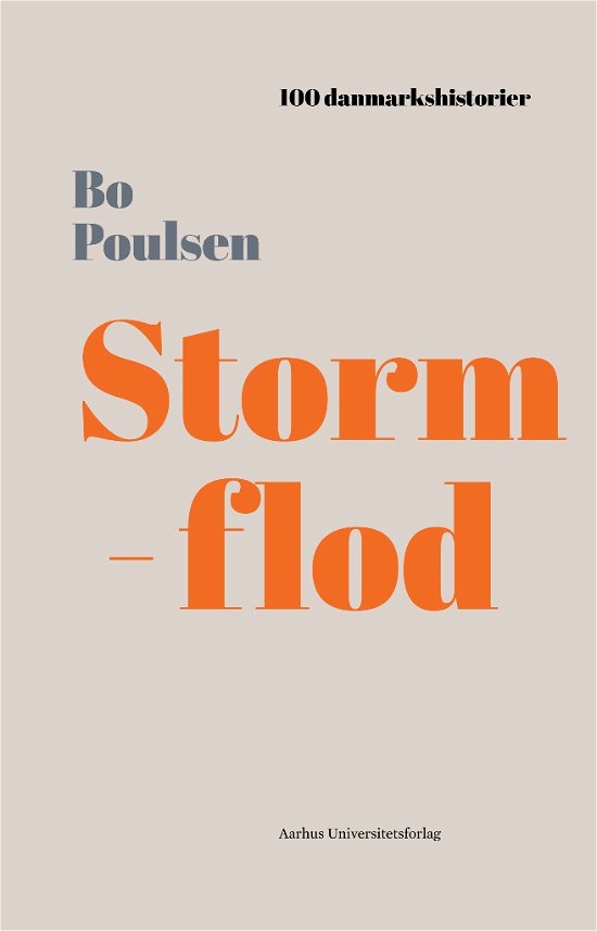 100 danmarkshistorier 24: Stormflod - Bo Poulsen - Bücher - Aarhus Universitetsforlag - 9788771848236 - 8. August 2019