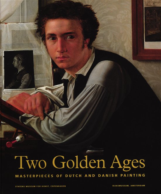 Cover for Lene Bøgh Rønberg, Kasper Monrad, Ragni Linnet · Two golden ages -Masterpieces of Dutch and Danish Painting (Sewn Spine Book) [1st edition] (2014)
