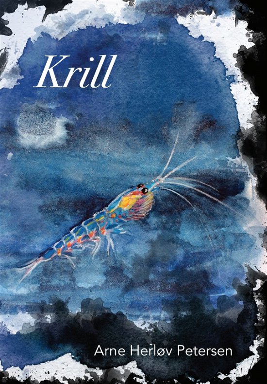 Cover for Arne Herløv Petersen · Krill (Sewn Spine Book) [1st edition] (2016)