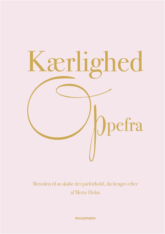 Cover for Mette Holm · Kærlighed oppefra (Bound Book) [1. Painos] (2021)