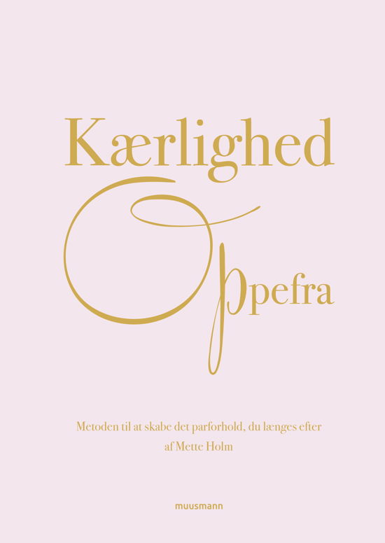 Cover for Mette Holm · Kærlighed oppefra (Innbunden bok) [1. utgave] (2021)